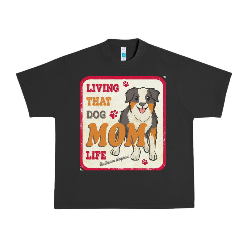 Australian Shepherd Mom T  Shirt Living That Dog Mom Life Australian S Urban Heavy Tee by linhVisuals | Teevron