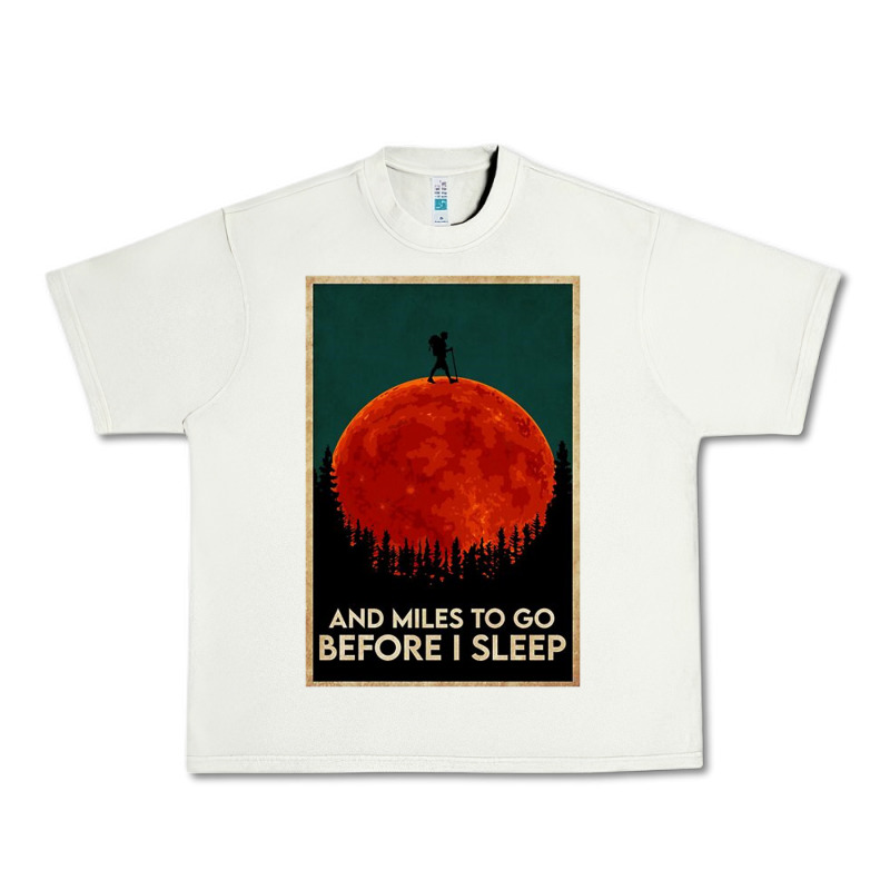 Hiking And Miles To Go Before I Sleep Urban Heavy Tee by linhVisuals | Teevron