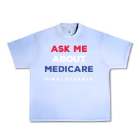 Grape Ice ask me about medicare final expense Urban Heavy Tee - linhVisuals
