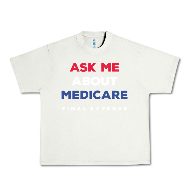 Ask Me About Medicare Final Expense Urban Heavy Tee by linhVisuals | Teevron