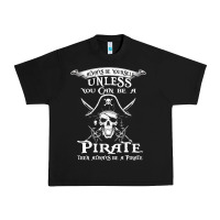 Black pirate gift always be yourself unless you can be a pirate Urban Heavy Tee - linhVisuals