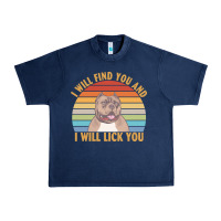 I Will Find You And I Will Lick You T  Shirt I Will Find You And I Wil Urban Heavy Tee | Teevron