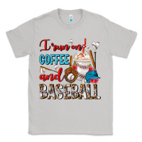 I Run On Coffee And Baseball Frappe Classic Tee | Teevron