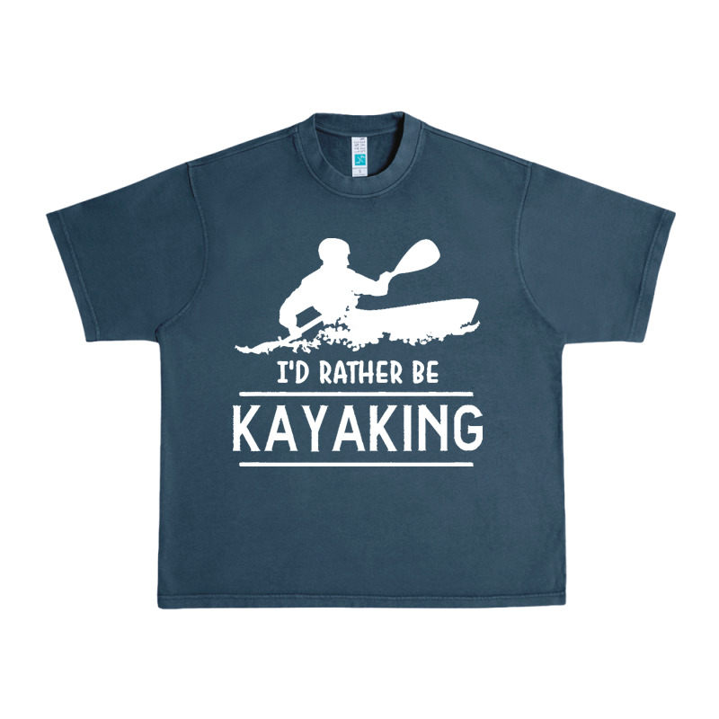 Kayaking T  Shirt I' D Rather Be At The Lake Kayaking T  Shirt Urban Heavy Tee by linhVisuals | Teevron