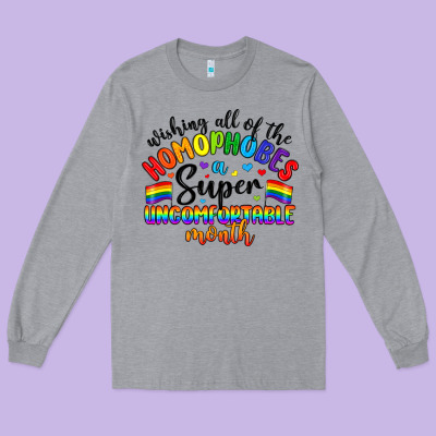 Wishing All Of The Homophobes Uncomfortable Month Long Sleeve Tee Designed By Artiststas