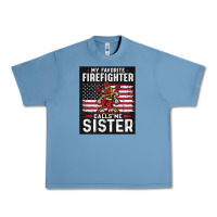Pebble Blue my favorite firefighter calls me sister. Urban Heavy Tee - linhVisuals
