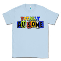 Dusty Blue Totally au-some Classic Tee - FaDigitalArtStudio