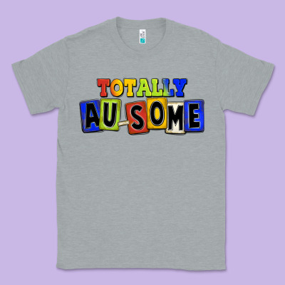 Totally Au-some Classic Tee Designed By Fadigitalartstudio