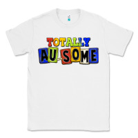 White Totally au-some Classic Tee - FaDigitalArtStudio