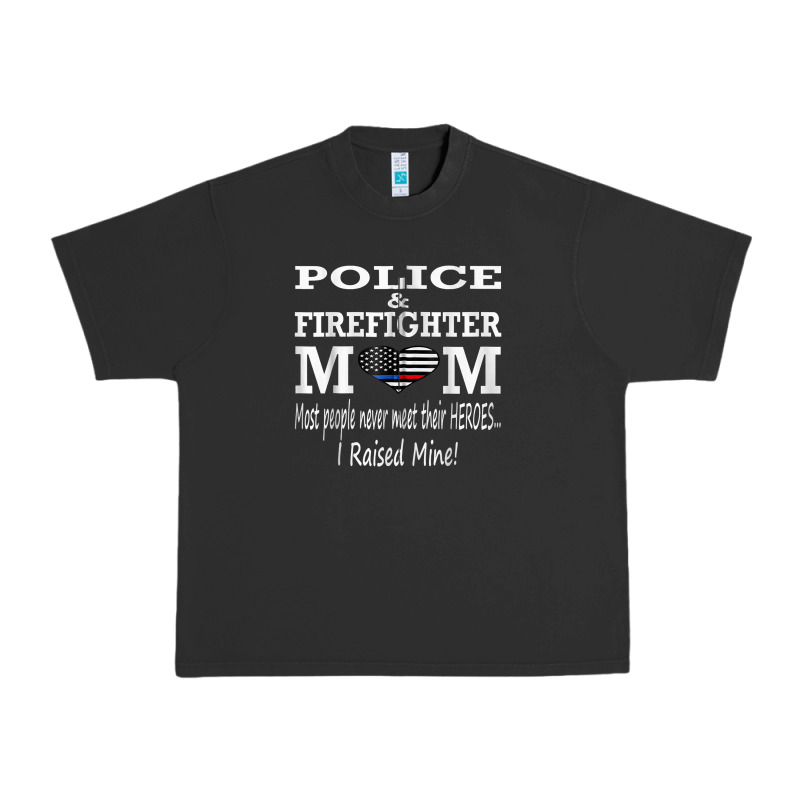 Police & Firefighter Mom, I Raised Mine Fireman Mothers Day Urban Heavy Tee by linhVisuals | Teevron