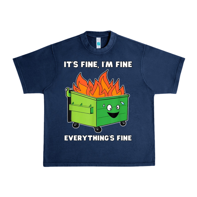 Dumpster Fire Its Fine Im Fine Urban Heavy Tee by linhVisuals | Teevron