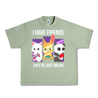Oil Green i have friends they are just online Urban Heavy Tee - linhVisuals