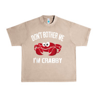 French Oak don't bother me i'm crabby Urban Heavy Tee - linhVisuals