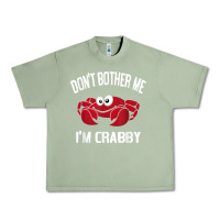 Oil Green don't bother me i'm crabby Urban Heavy Tee - linhVisuals
