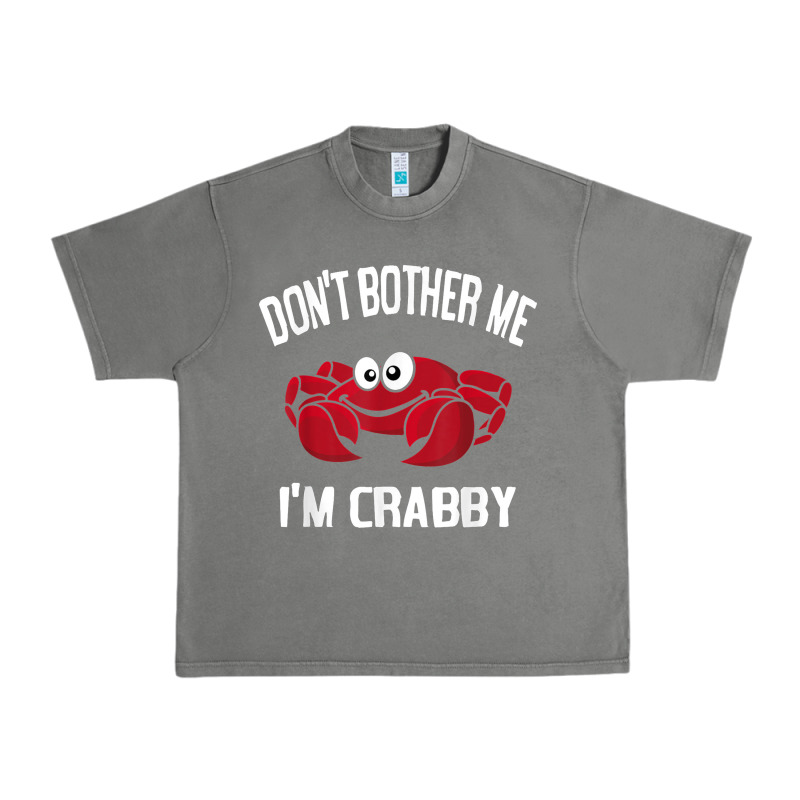 Don't Bother Me I'm Crabby Urban Heavy Tee by linhVisuals | Teevron