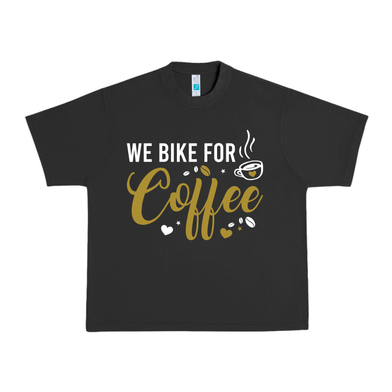 We Bike For Coffee T Shirt Urban Heavy Tee by linhVisuals | Teevron