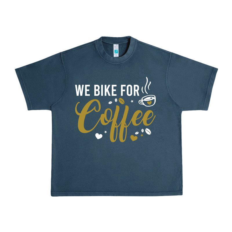 We Bike For Coffee T Shirt Urban Heavy Tee by linhVisuals | Teevron