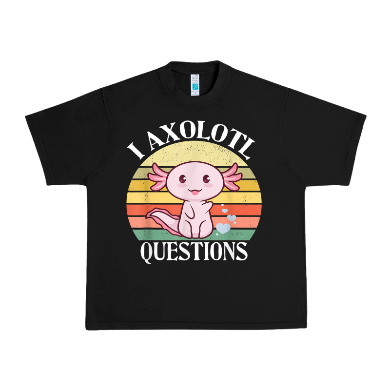 I Axolotl Questions Funny Axolotl Costume For Axolotl Lovers T Shirt Urban Heavy Tee by linhVisuals | Teevron