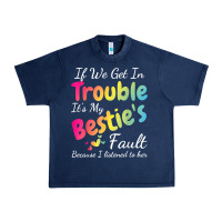 Navy if we get in trouble it's my bestie's fault i listened her t shirt Urban Heavy Tee - linhVisuals