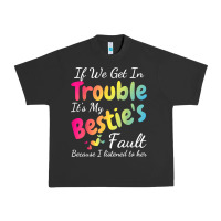 If We Get In Trouble It's My Bestie's Fault I Listened Her T Shirt Urban Heavy Tee | Teevron