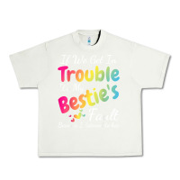 Pistachio if we get in trouble it's my bestie's fault i listened her t shirt Urban Heavy Tee - linhVisuals
