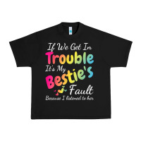 Black if we get in trouble it's my bestie's fault i listened her t shirt Urban Heavy Tee - linhVisuals