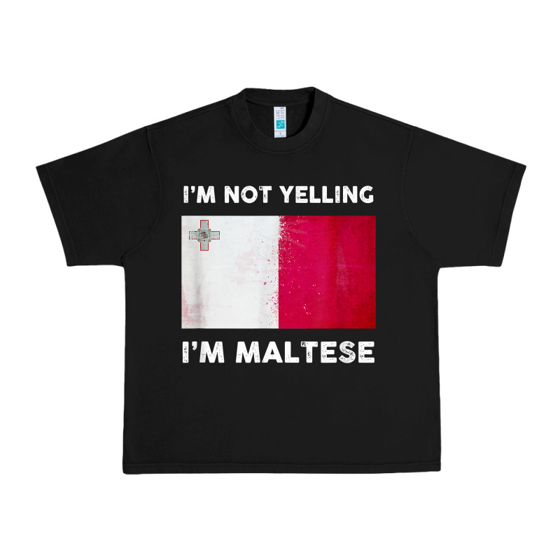 I'm Not Yelling I'm Maltese Shirt  Malta Flag T Shirt Urban Heavy Tee by linhVisuals | Teevron