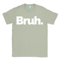 Matcha That Says Bruh Classic Tee - maiPhamDesign
