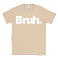 Mushroom That Says Bruh Classic Tee - maiPhamDesign