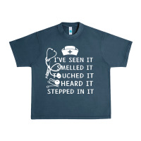 Nurse T  Shirt Nurse I've Seen It Smelled It Touched It T  Shirt Urban Heavy Tee | Teevron