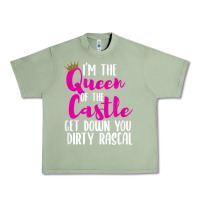 Oil Green i’m the queen of the castle get down you dirty rascal t shirt Urban Heavy Tee - linhVisuals
