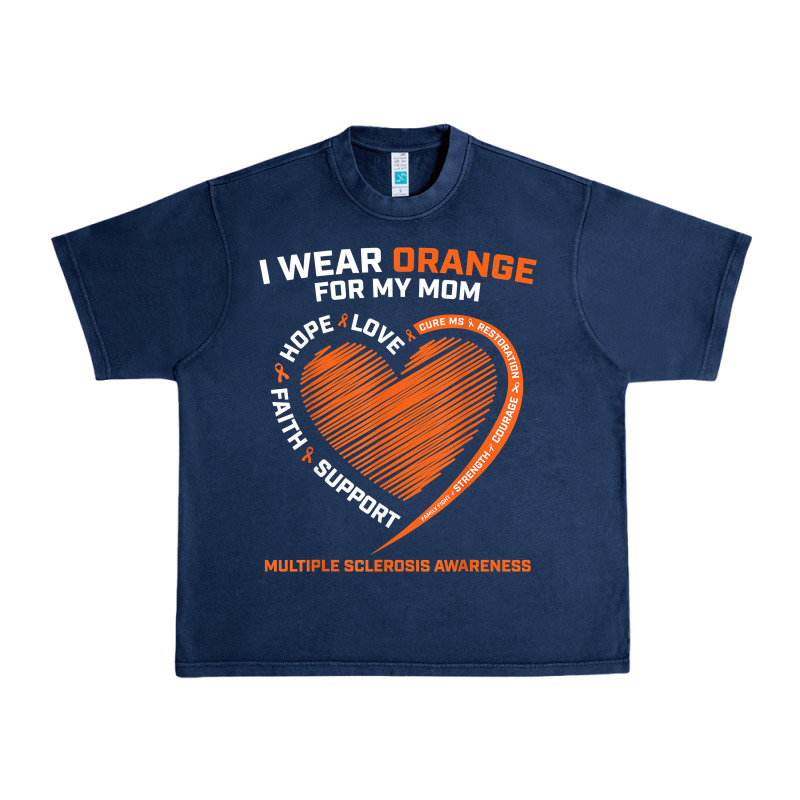 I Wear Orange For My Mom Ms Multiple Sclerosis Awareness T Shirt Urban Heavy Tee by linhVisuals | Teevron