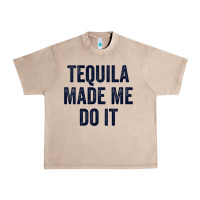 French Oak womens tequila made me do it tank tops for women summer drinking tank Urban Heavy Tee - linhVisuals