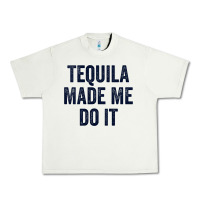 Pistachio womens tequila made me do it tank tops for women summer drinking tank Urban Heavy Tee - linhVisuals