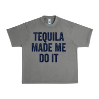 Tornado womens tequila made me do it tank tops for women summer drinking tank Urban Heavy Tee - linhVisuals