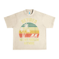 Sandshell retired shirt not my problem anymore funny retirement t shirt Urban Heavy Tee - linhVisuals