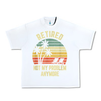 White retired shirt not my problem anymore funny retirement t shirt Urban Heavy Tee - linhVisuals