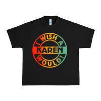 Black i wish a karen would t shirt Urban Heavy Tee - linhVisuals