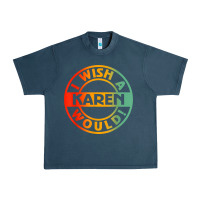Midnight Navy i wish a karen would t shirt Urban Heavy Tee - linhVisuals