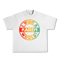Lunar Rock i wish a karen would t shirt Urban Heavy Tee - linhVisuals