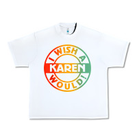 White i wish a karen would t shirt Urban Heavy Tee - linhVisuals