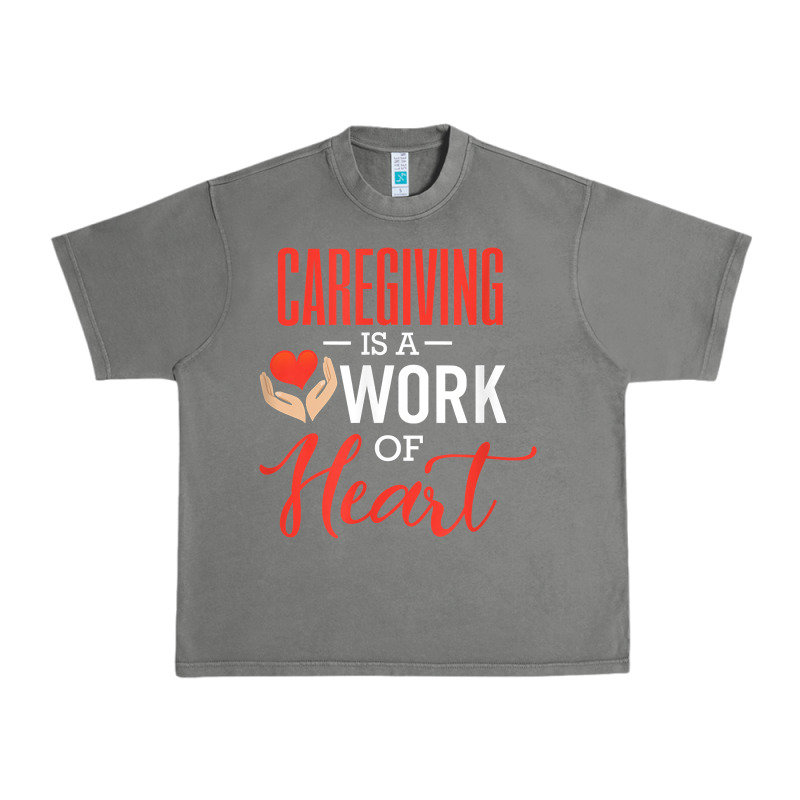 Caregiving Is A Work Of Heart Caregiver Gifts For Men, Women T Shirt Urban Heavy Tee by linhVisuals | Teevron