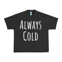 Pigment Black always cold sweatshirt Urban Heavy Tee - linhVisuals