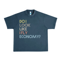 Midnight Navy do i look like i fly economy   funny vintage retro premium t shirt Urban Heavy Tee - linhVisuals
