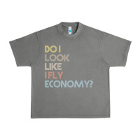 Do I Look Like I Fly Economy   Funny Vintage Retro Premium T Shirt Urban Heavy Tee | Teevron