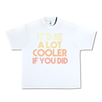 White it'd be a lot cooler if you did premium t shirt Urban Heavy Tee - linhVisuals