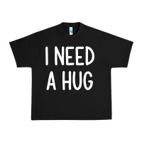 I Need A Hug, Funny, Joke, Sarcastic, Family T Shirt Urban Heavy Tee | Teevron