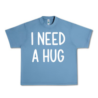 Pebble Blue i need a hug, funny, joke, sarcastic, family t shirt Urban Heavy Tee - linhVisuals