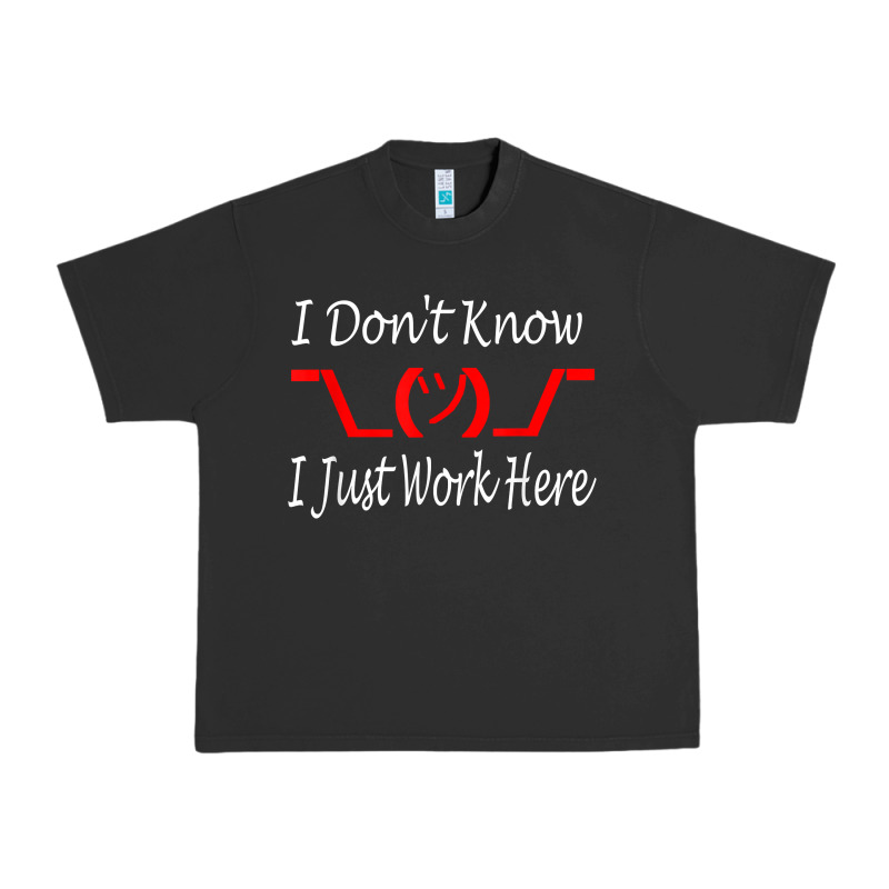 I Don't Know I Just Work Here     T Shirt Urban Heavy Tee by linhVisuals | Teevron