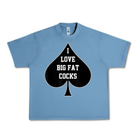 Pebble Blue i love big fat cocks queen of spades t shirt Urban Heavy Tee - linhVisuals